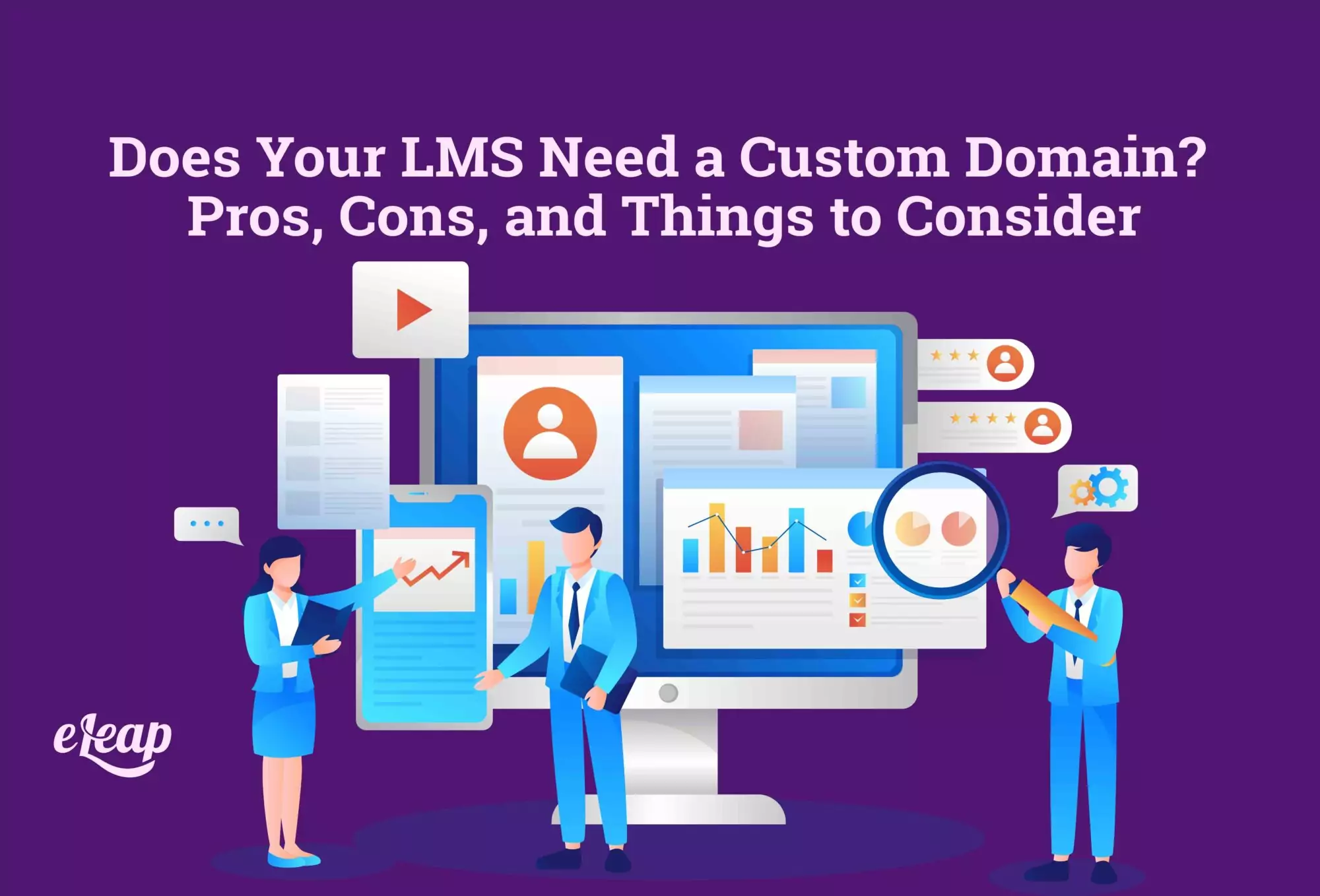 Does Your LMS Need a Custom Domain? Pros, Cons, and Things to Consider