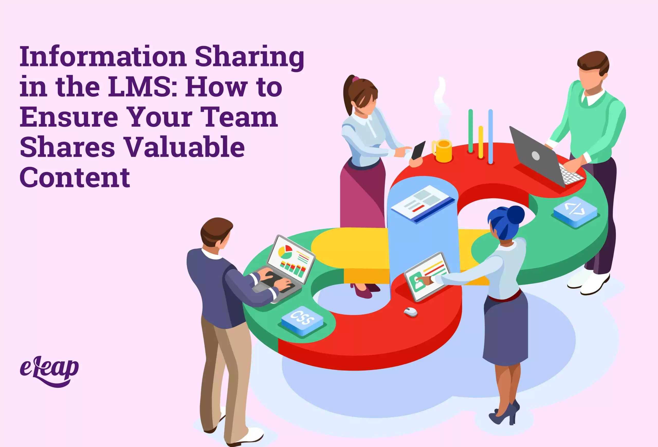 Information Sharing in the LMS: How to Ensure Your Team Shares Valuable Content