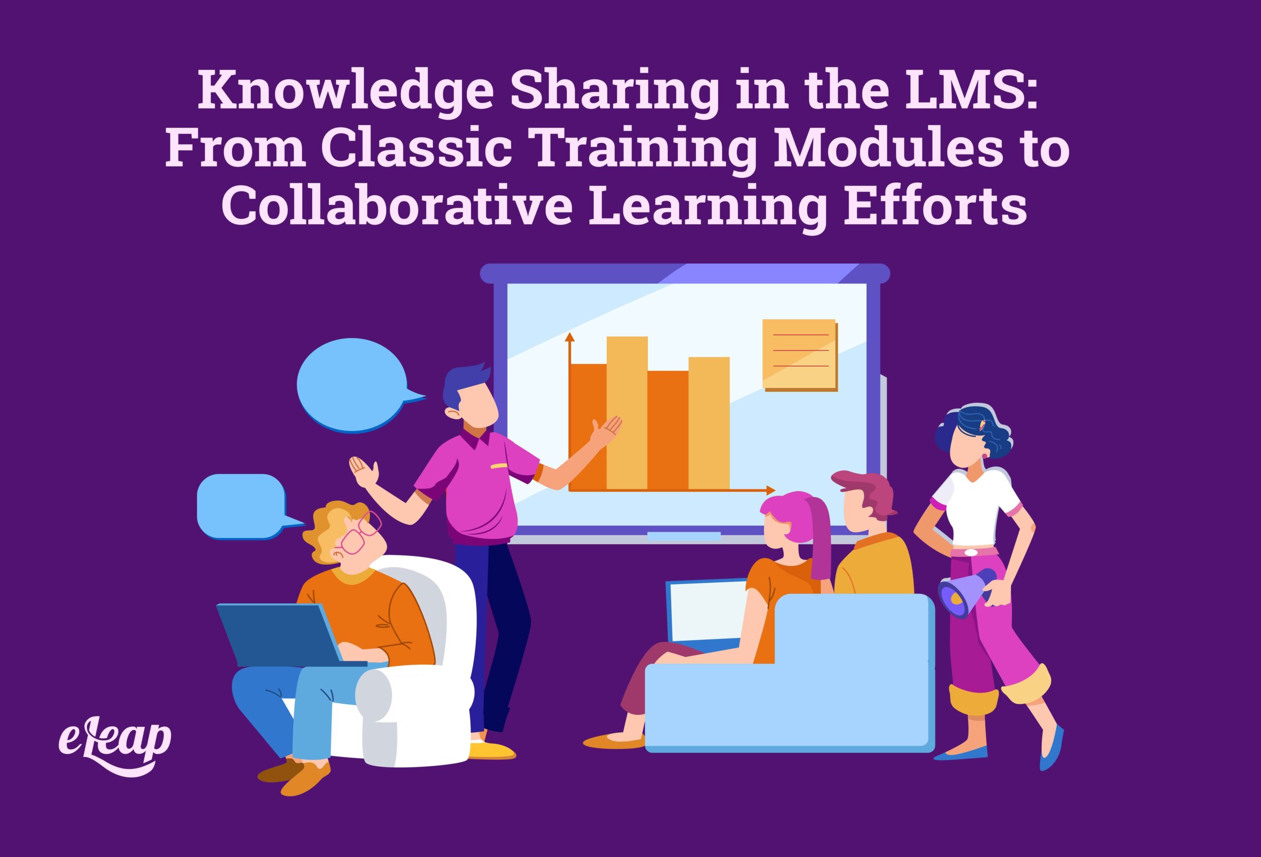 Knowledge Sharing in the LMS: From Classic Training Modules to Collaborative Learning Efforts
