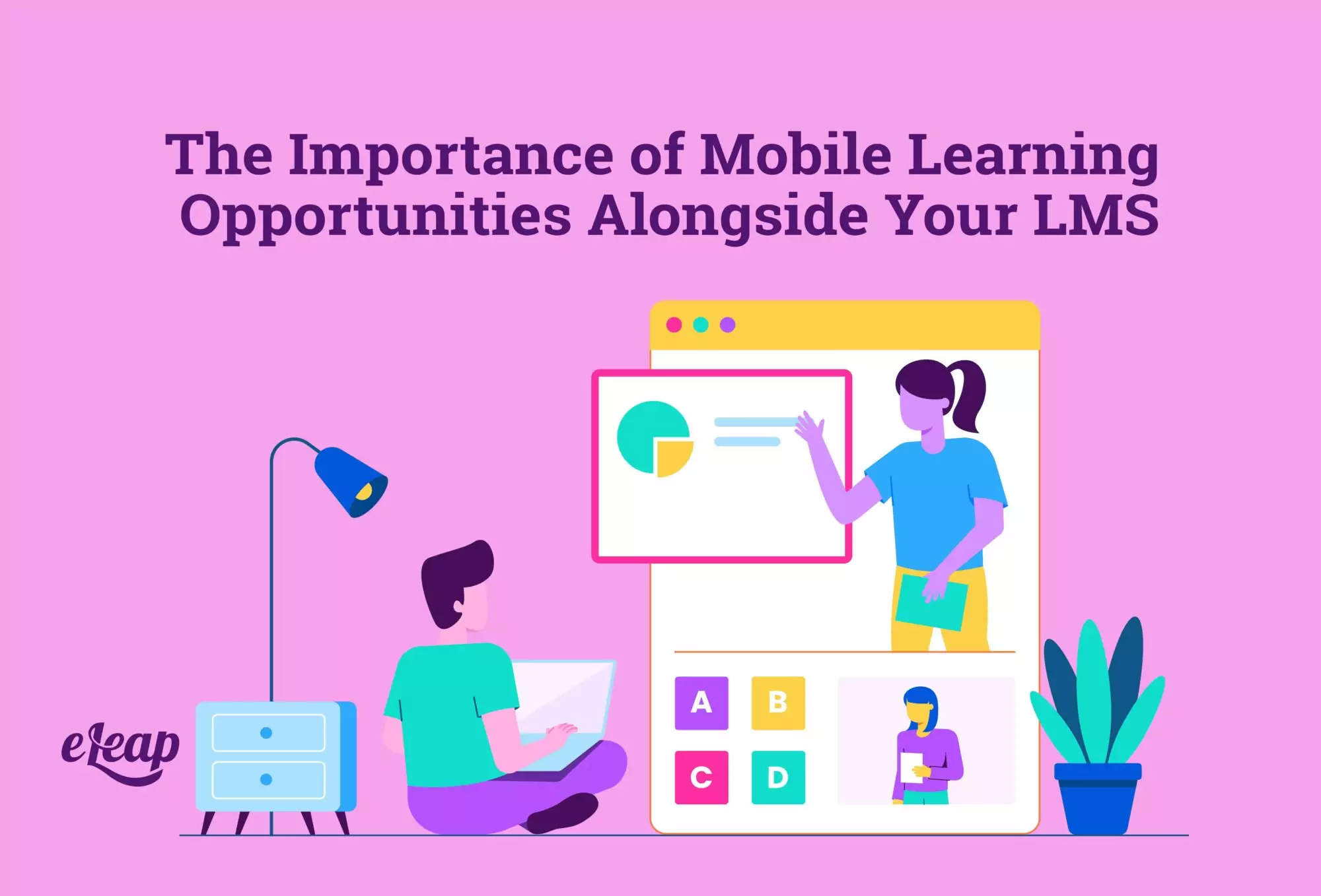 The Importance of Mobile Learning Opportunities Alongside Your LMS