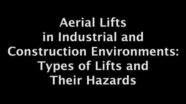 Aerial Lifts In Industrial And Construction Environments: Types Of Lifts And Their Hazards
