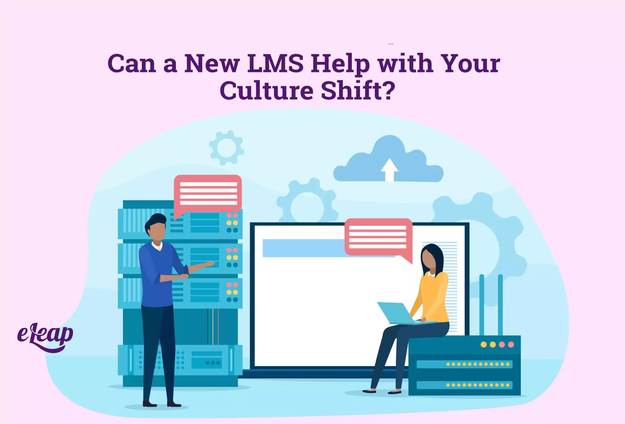 Can a New LMS Help with Your Culture Shift?