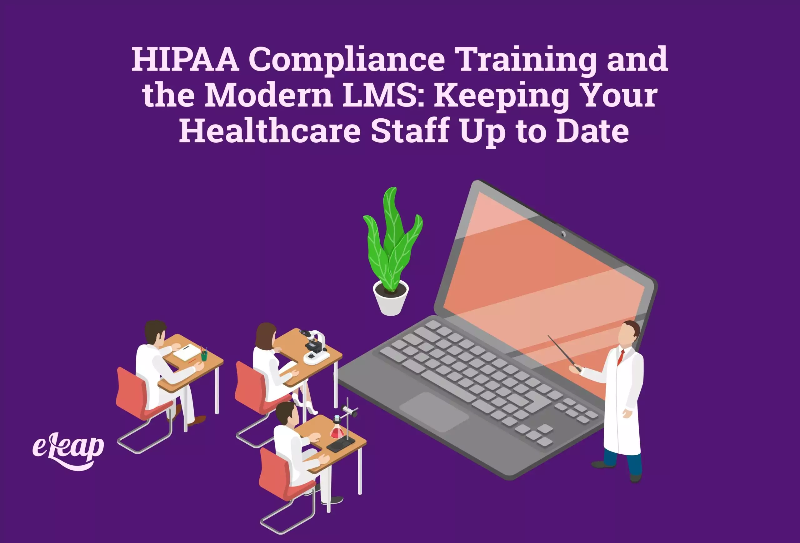HIPAA Compliance Training and the Modern LMS