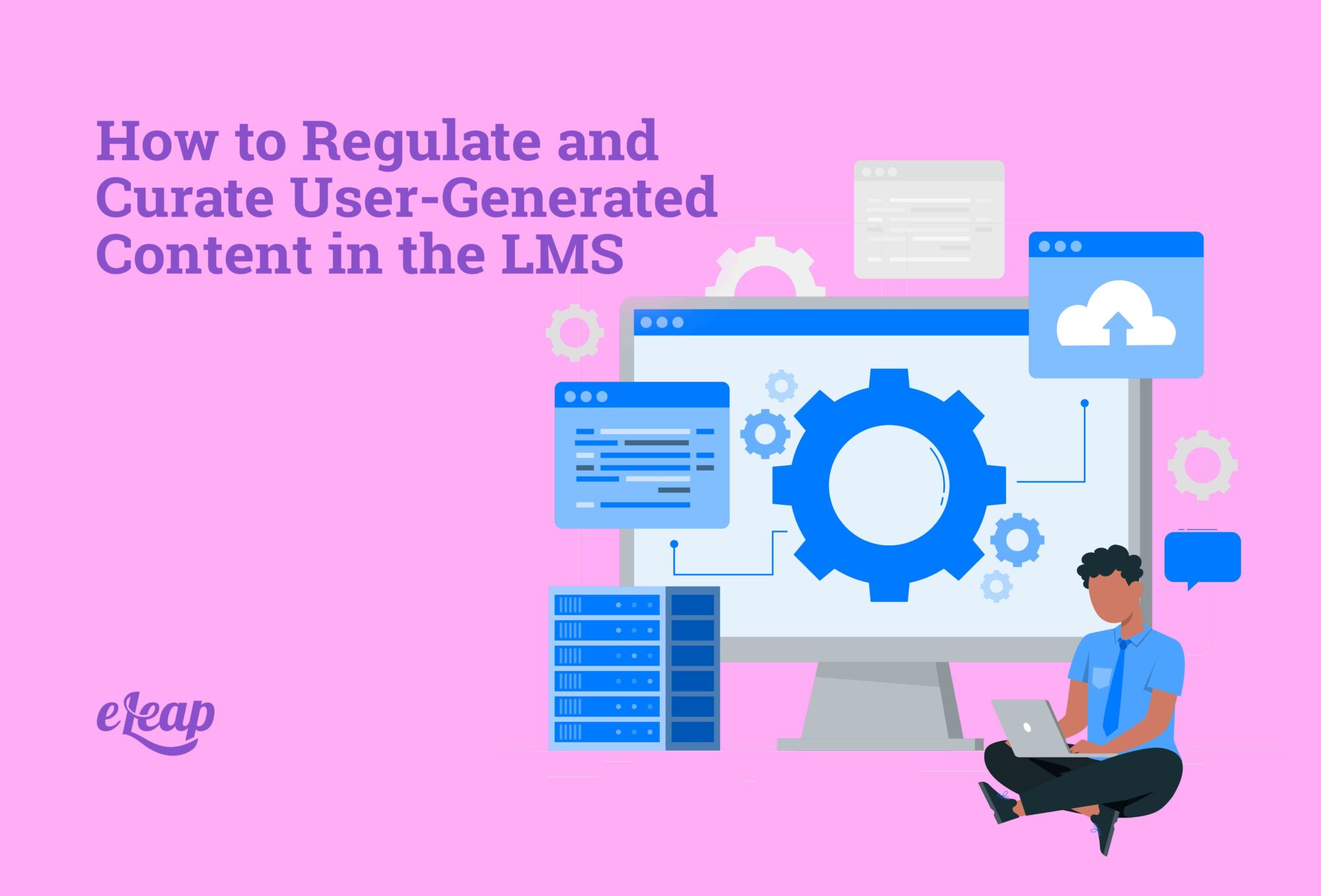 How to Regulate and Curate User-Generated Content in the LMS
