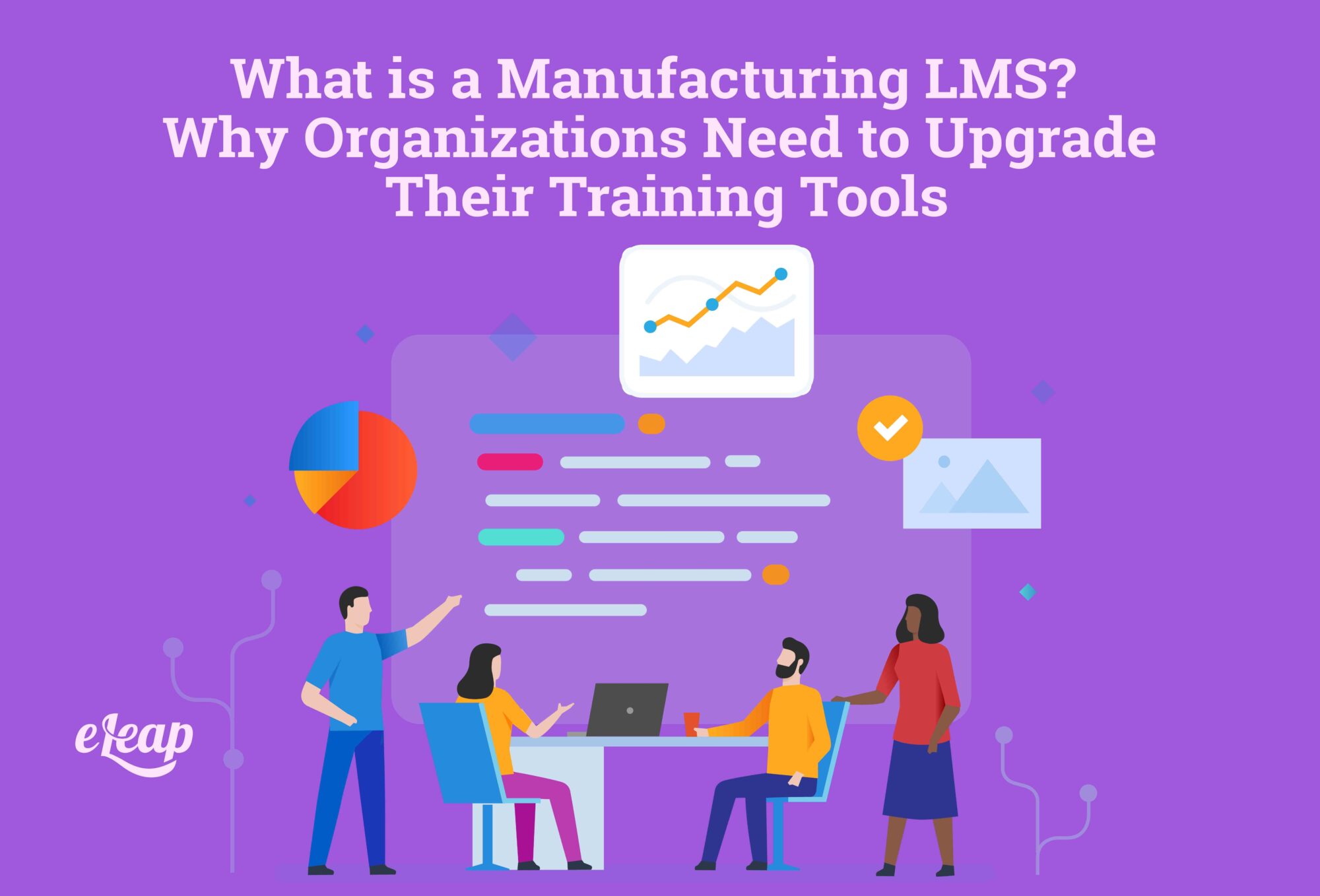 What is a Manufacturing LMS? Why Organizations Need to Upgrade Their Training Tools