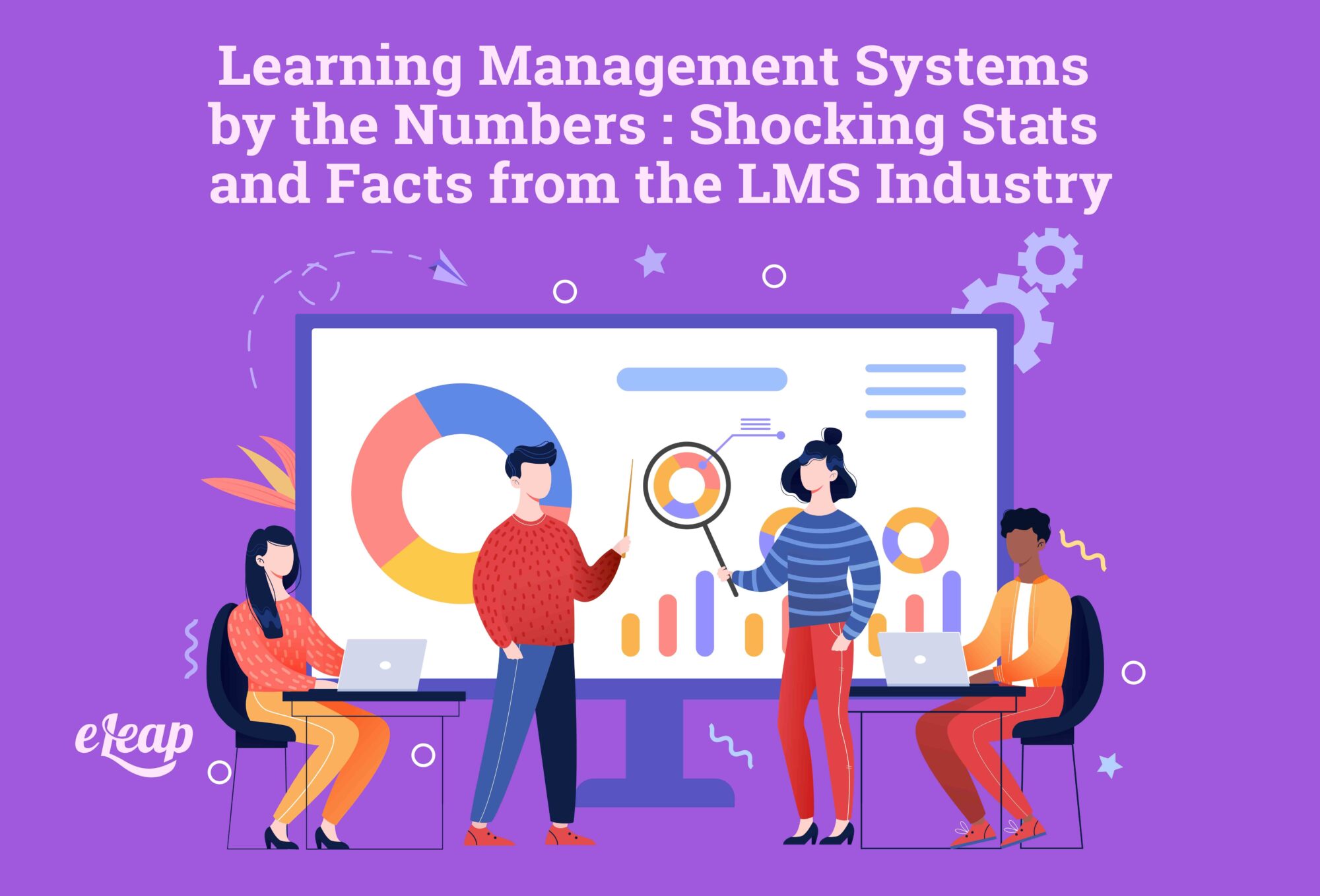 Learning Management Systems by the Numbers: Shocking Stats and Facts from the LMS Industry