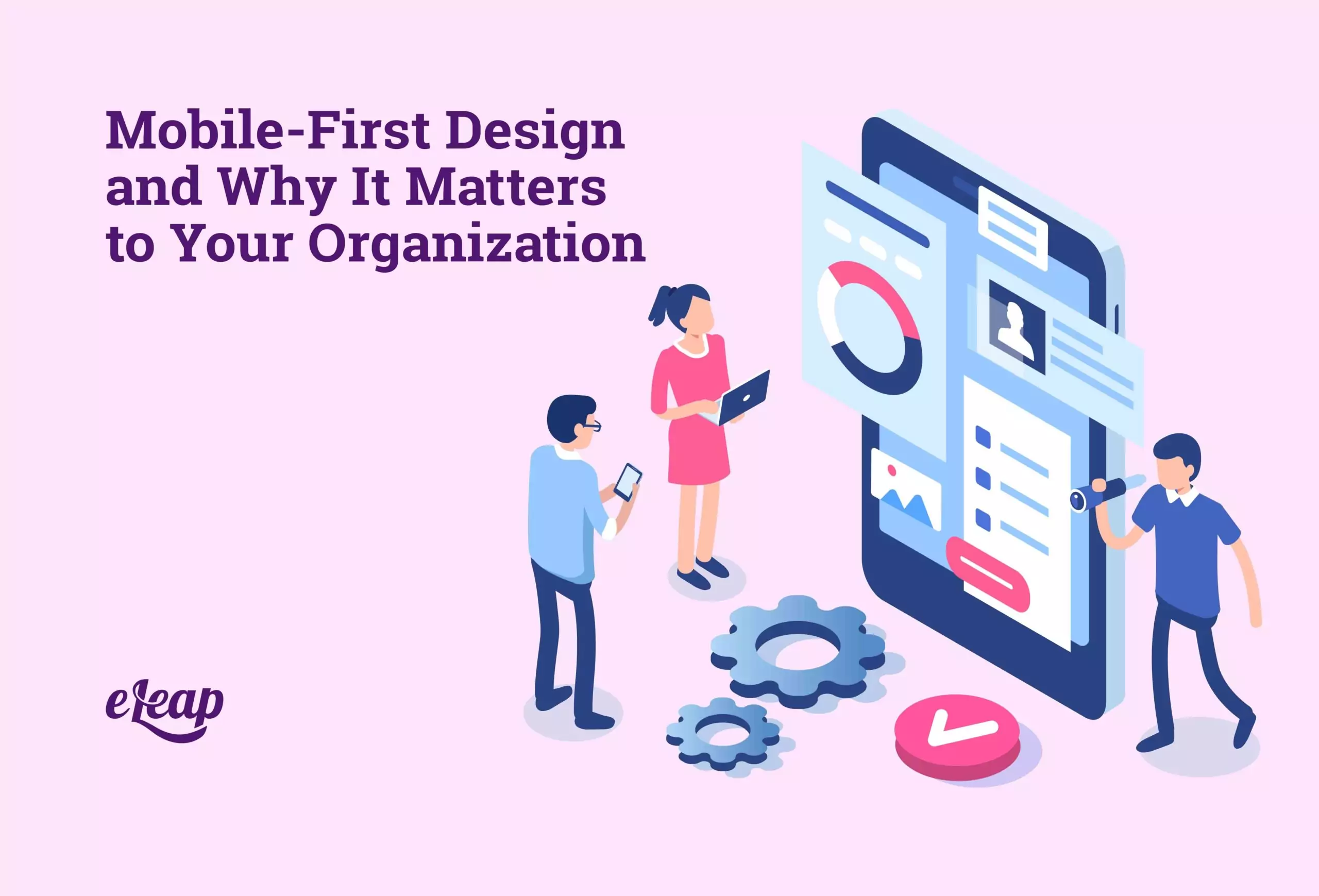 Mobile-First Design and Why It Matters to Your Organization