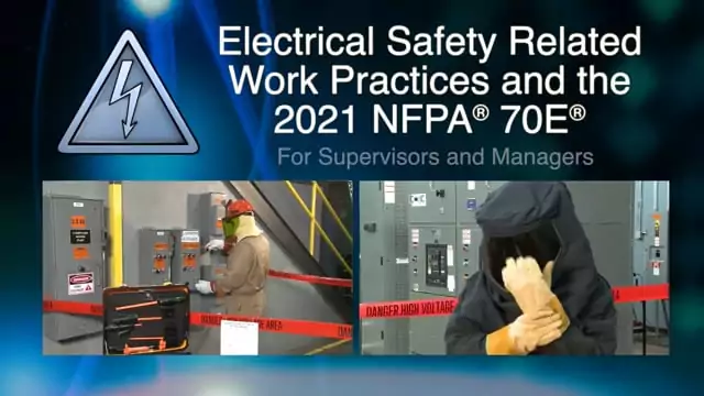 Electrical Safety-Related Work Practices and the 2021 NFPA 70E for Supervisors and Managers