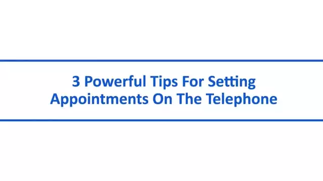 3 Powerful Tips For Setting Appointments On The Telephone