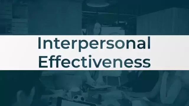 Business Power Skills: Interpersonal Effectiveness