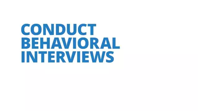 Conduct Behavioral Interviews