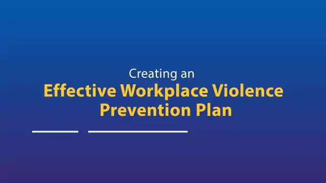 Creating An Effective Workplace Violence Prevention Plan