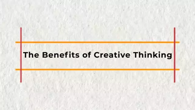 The Benefits Of Creative Thinking