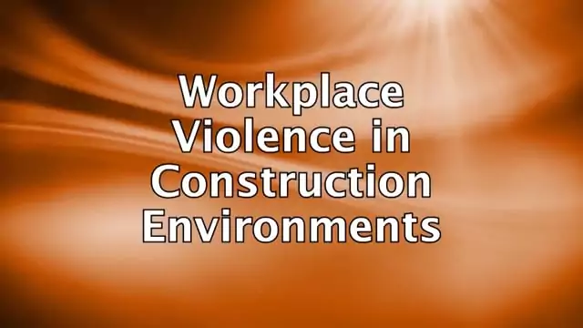 Workplace Violence In Construction Environments