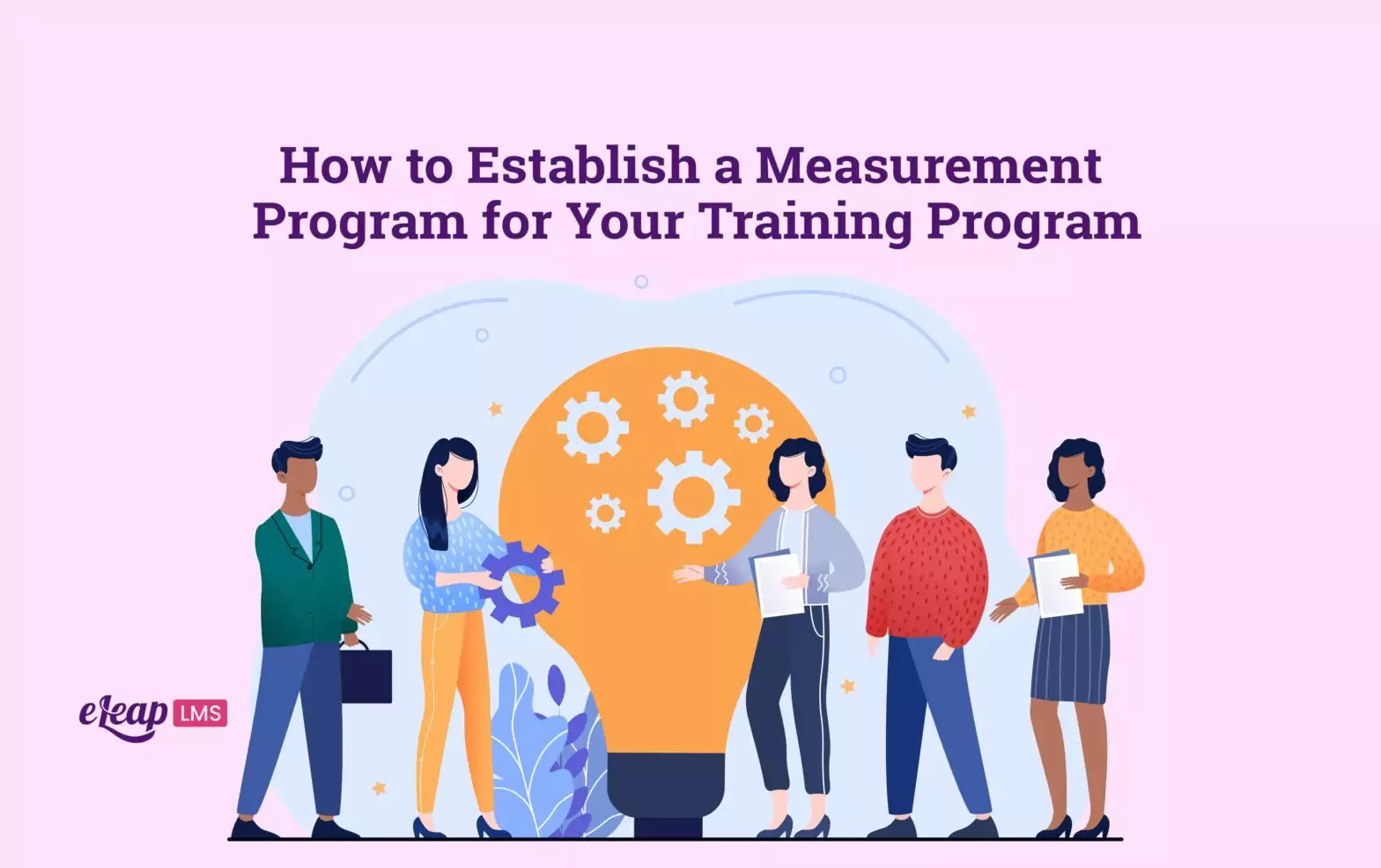 How to Establish a Measurement Program for Your Training Program