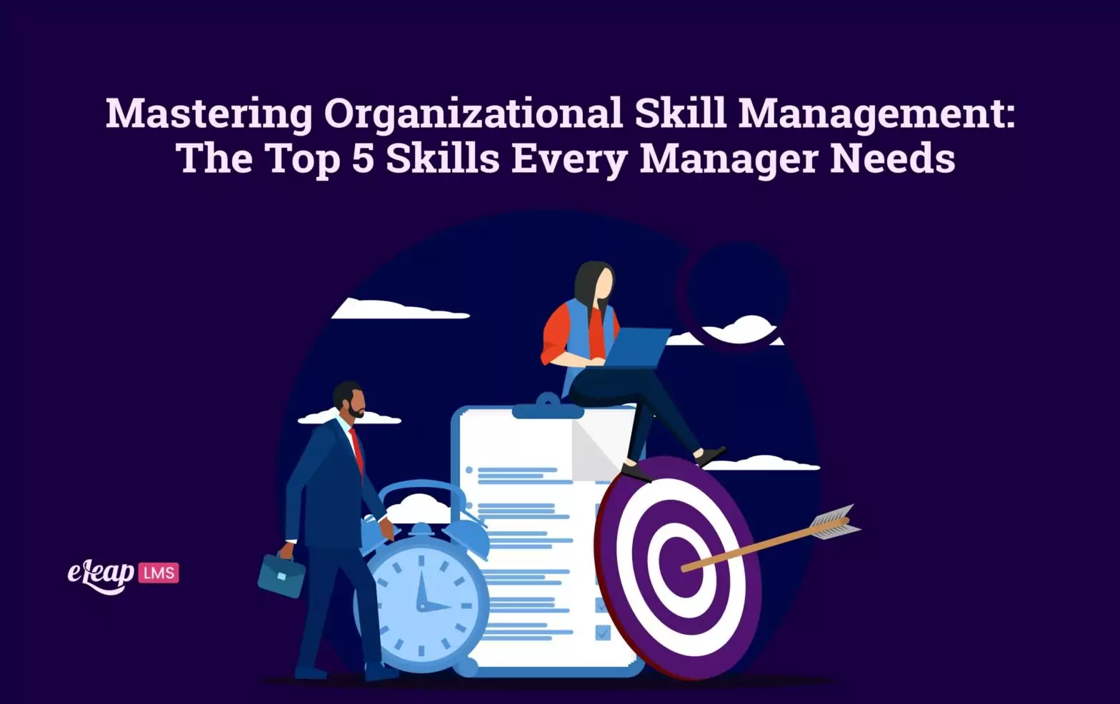 Mastering Organizational Skill Management: The Top 5 Skills Every Manager Needs