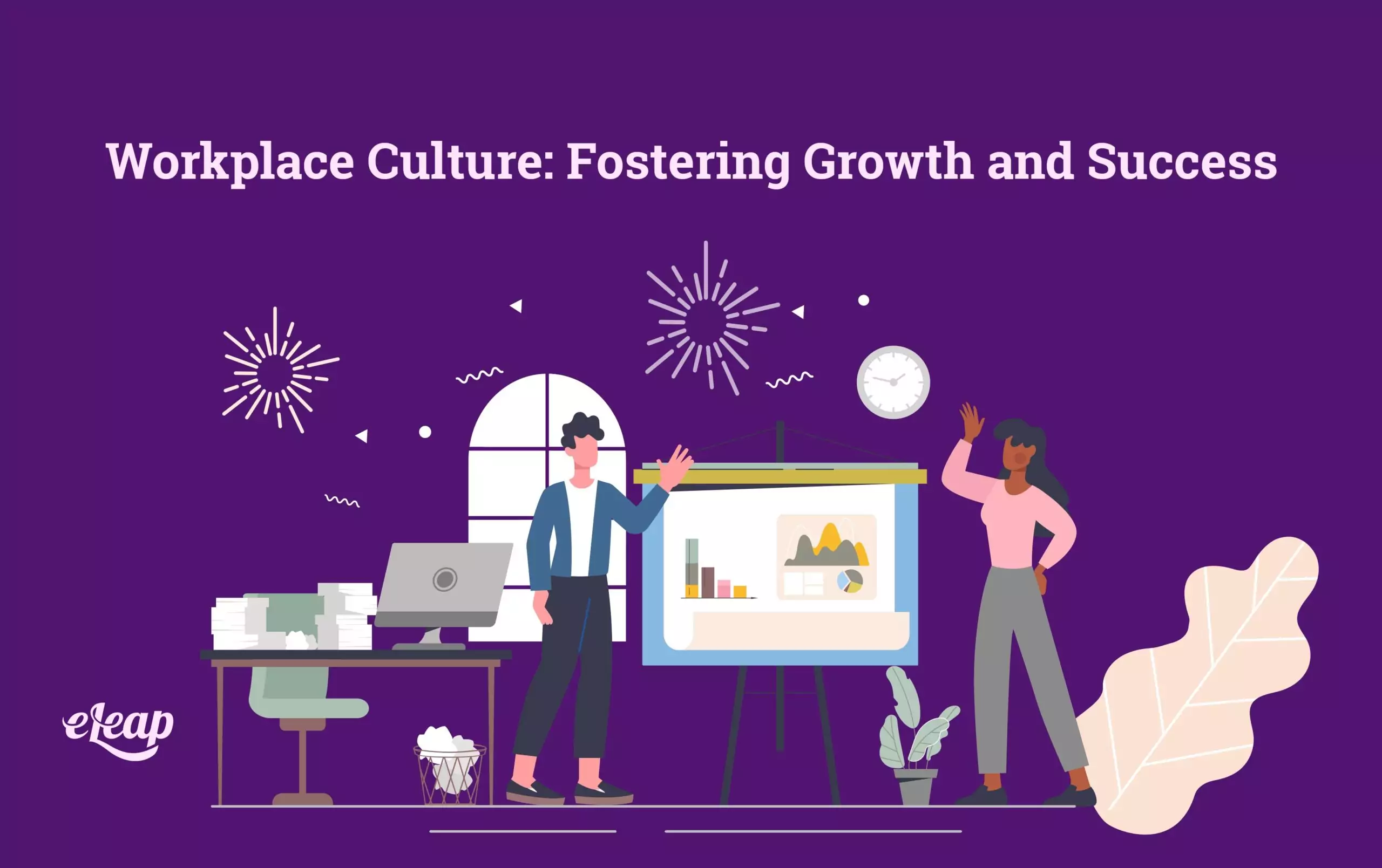 Workplace Culture: Fostering Growth and Success - eLeaP