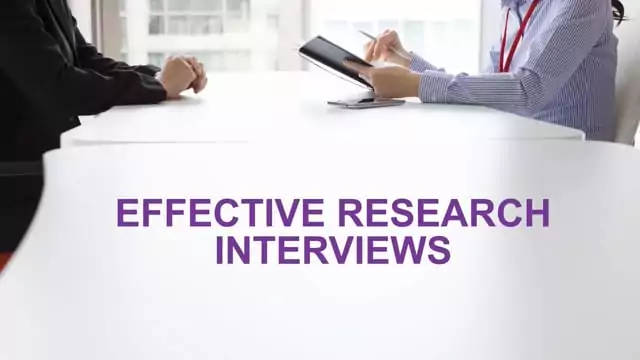 Effective Research Interviews