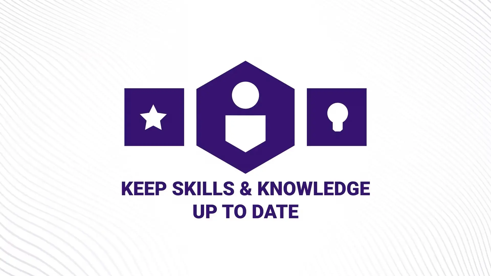 Keep Skills & Knowledge up to date