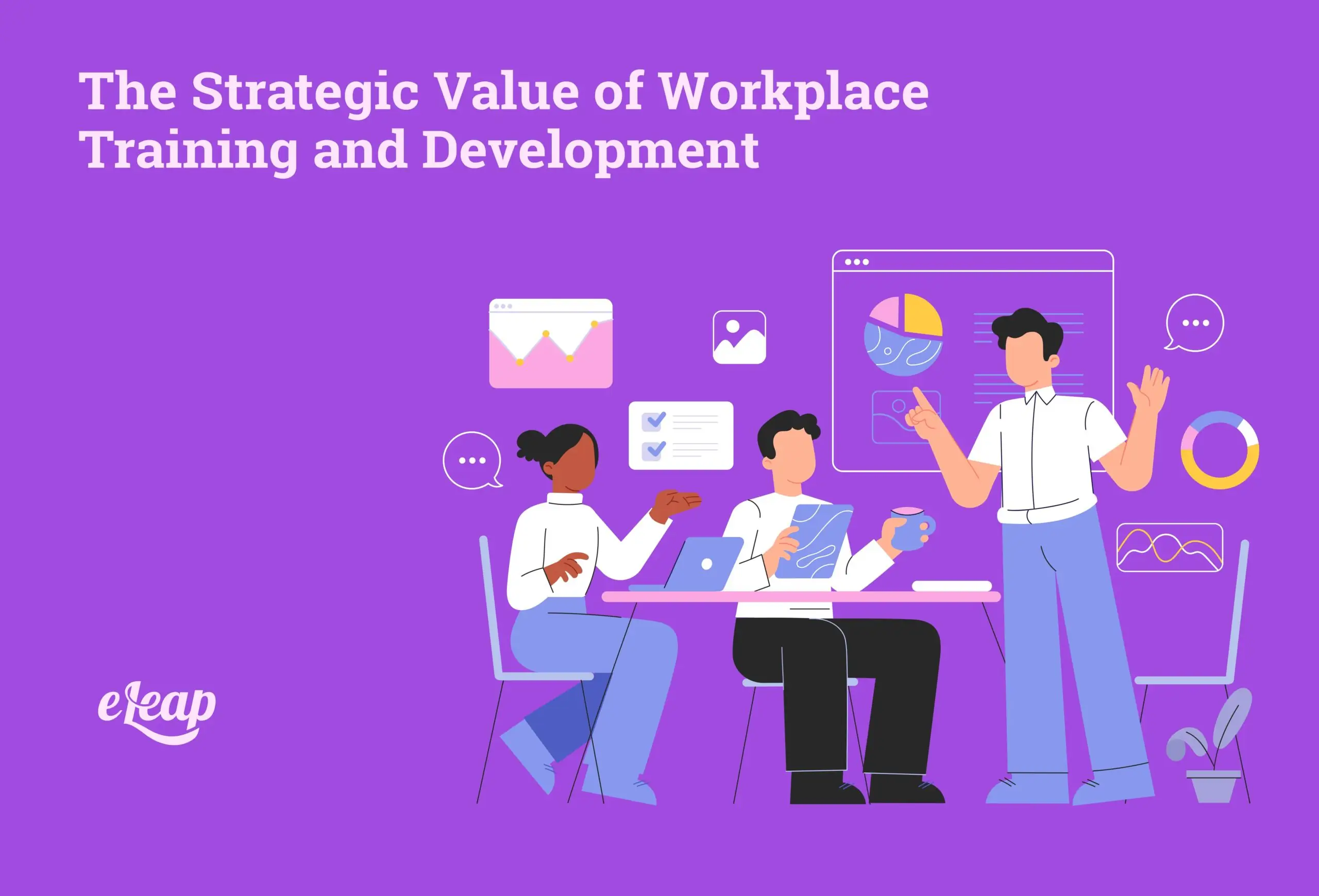 Strategic Value of Workplace Training and Development