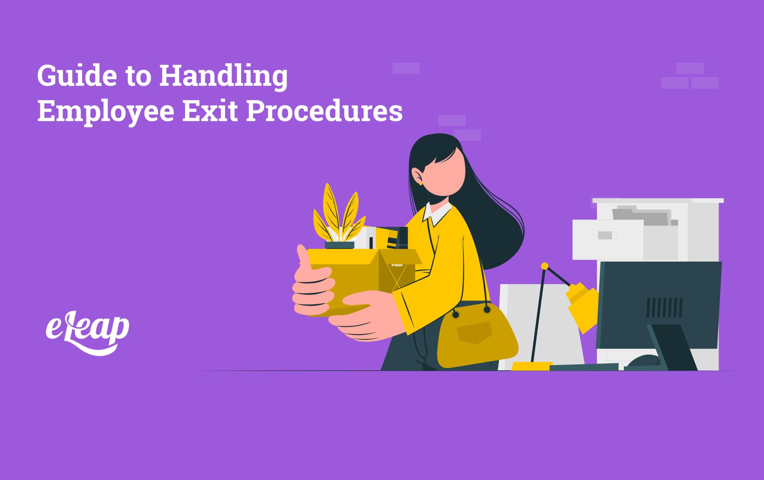 Guide To Handling Employee Exit Procedures ELeaP 
