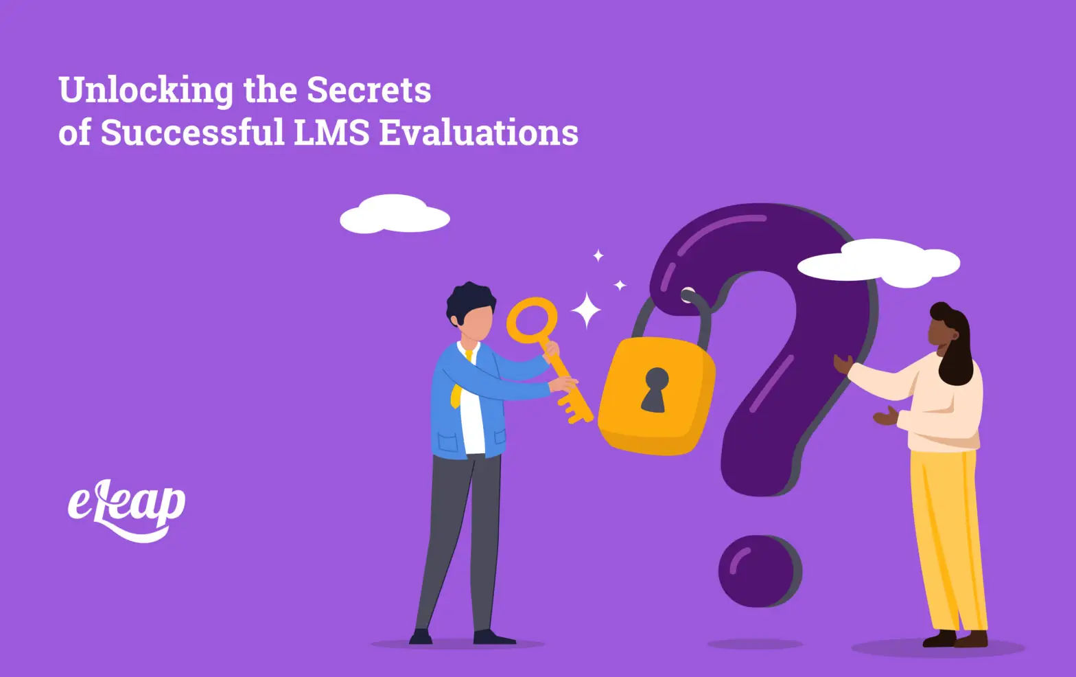 Unlocking the Secrets of Successful LMS Evaluations