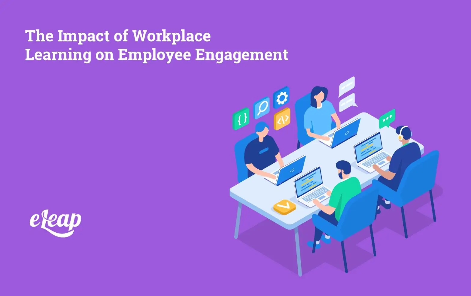 The Impact of Workplace Learning on Employee Engagement