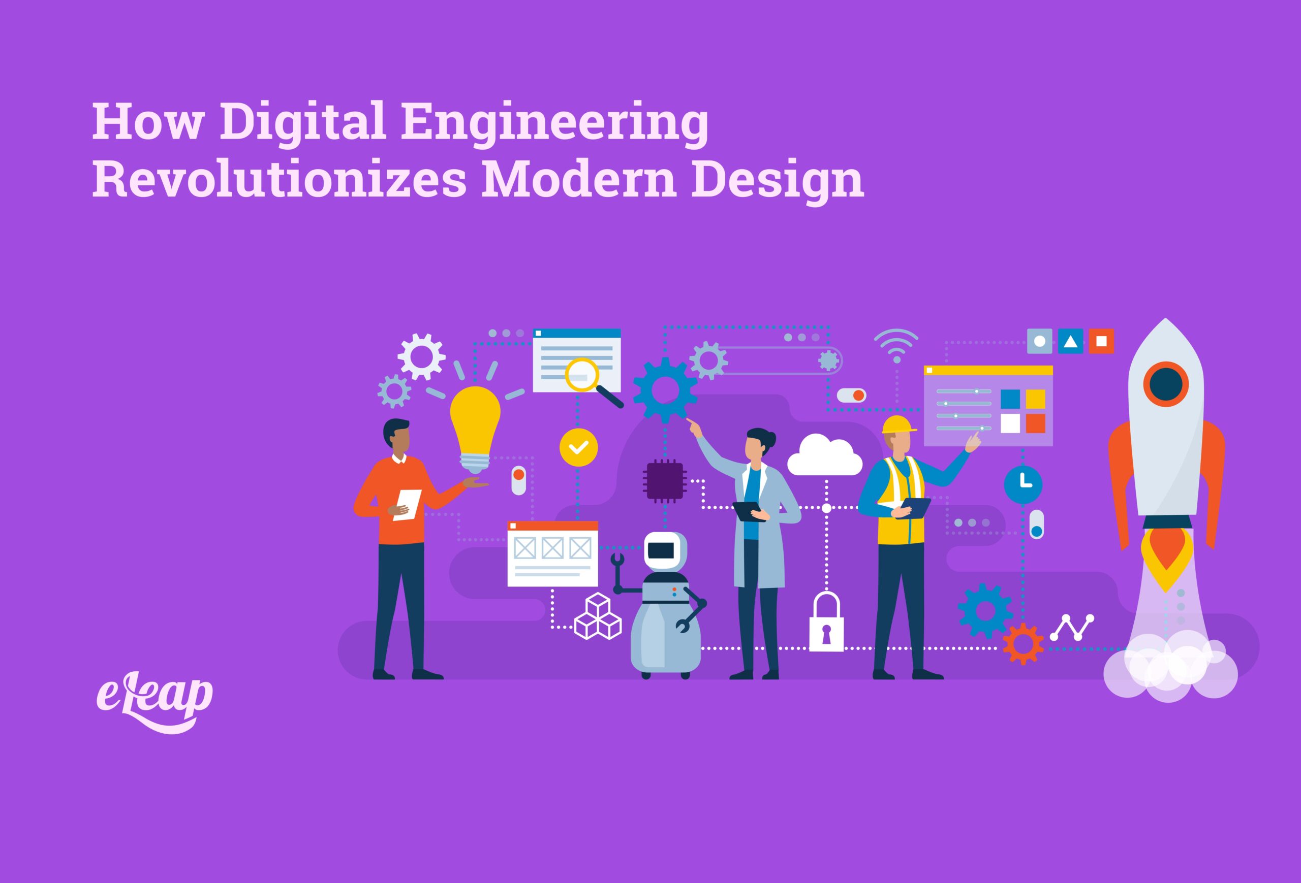 How Digital Engineering Revolutionizes Modern Design - eLeaP®