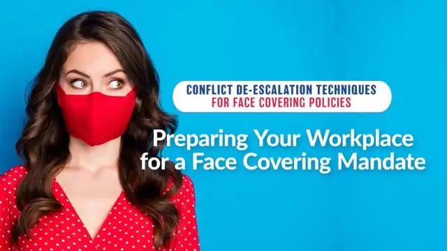 Conflict De-Escalation Techniques: Preparing Your Workplace For A Face Covering Mandate