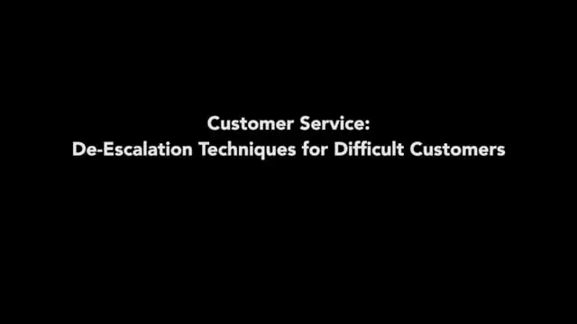 Customer Service: De-escalation Techniques For Difficult Customers