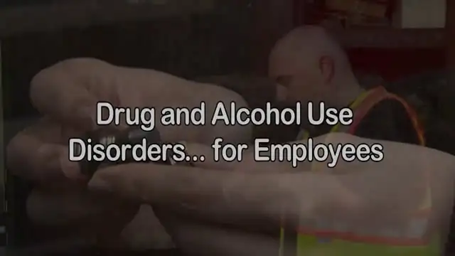 Drug And Alcohol Use Disorders For Employees