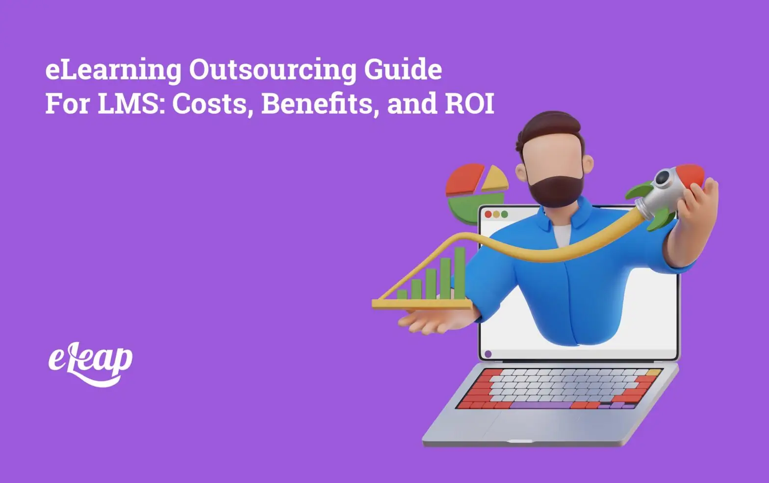 eLearning Outsourcing Guide for LMS: Costs, Benefits, and ROI