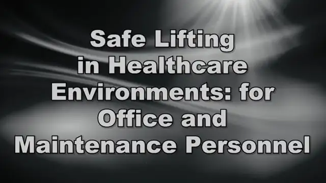 Safe Lifting In Healthcare Environments For Office And Maintenance Personnel