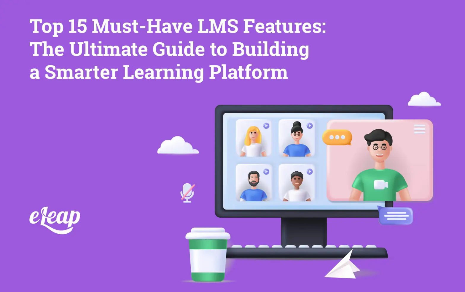Top 15 Must-Have LMS Features for 2026: The Ultimate Guide to Building a Smarter Learning Platform