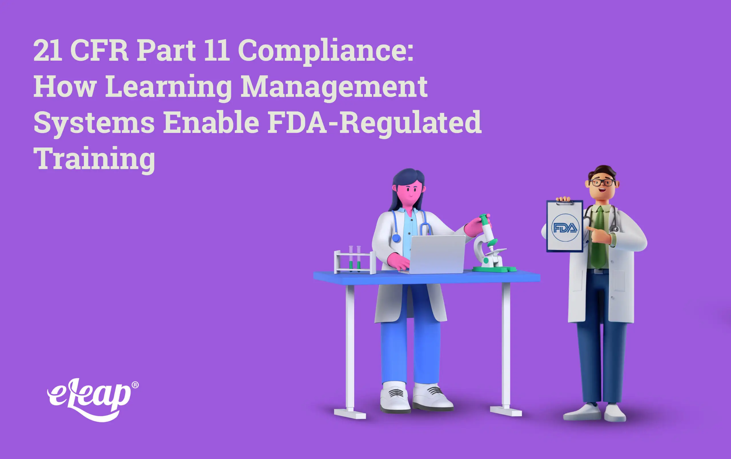 21 CFR Part 11 Compliance: How Learning Management Systems Enable FDA-Regulated Training