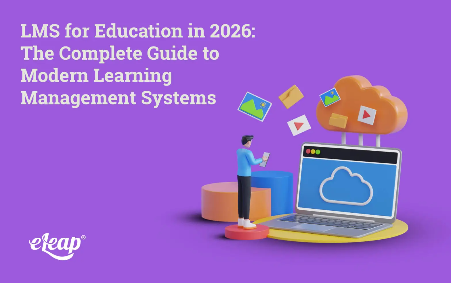 LMS for Education in 2026: The Complete Guide to Modern Learning Management Systems