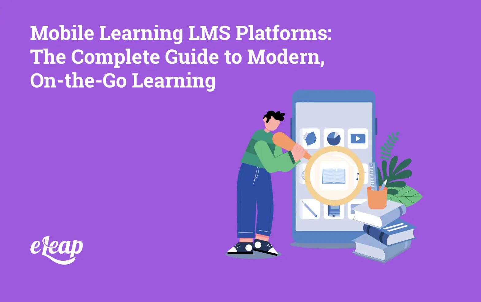 Mobile Learning LMS Platforms: The Complete Guide to Modern, On-the-Go Learning