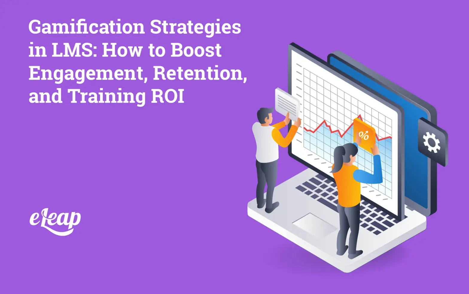 Gamification Strategies in LMS: How to Boost Engagement, Retention, and Training ROI