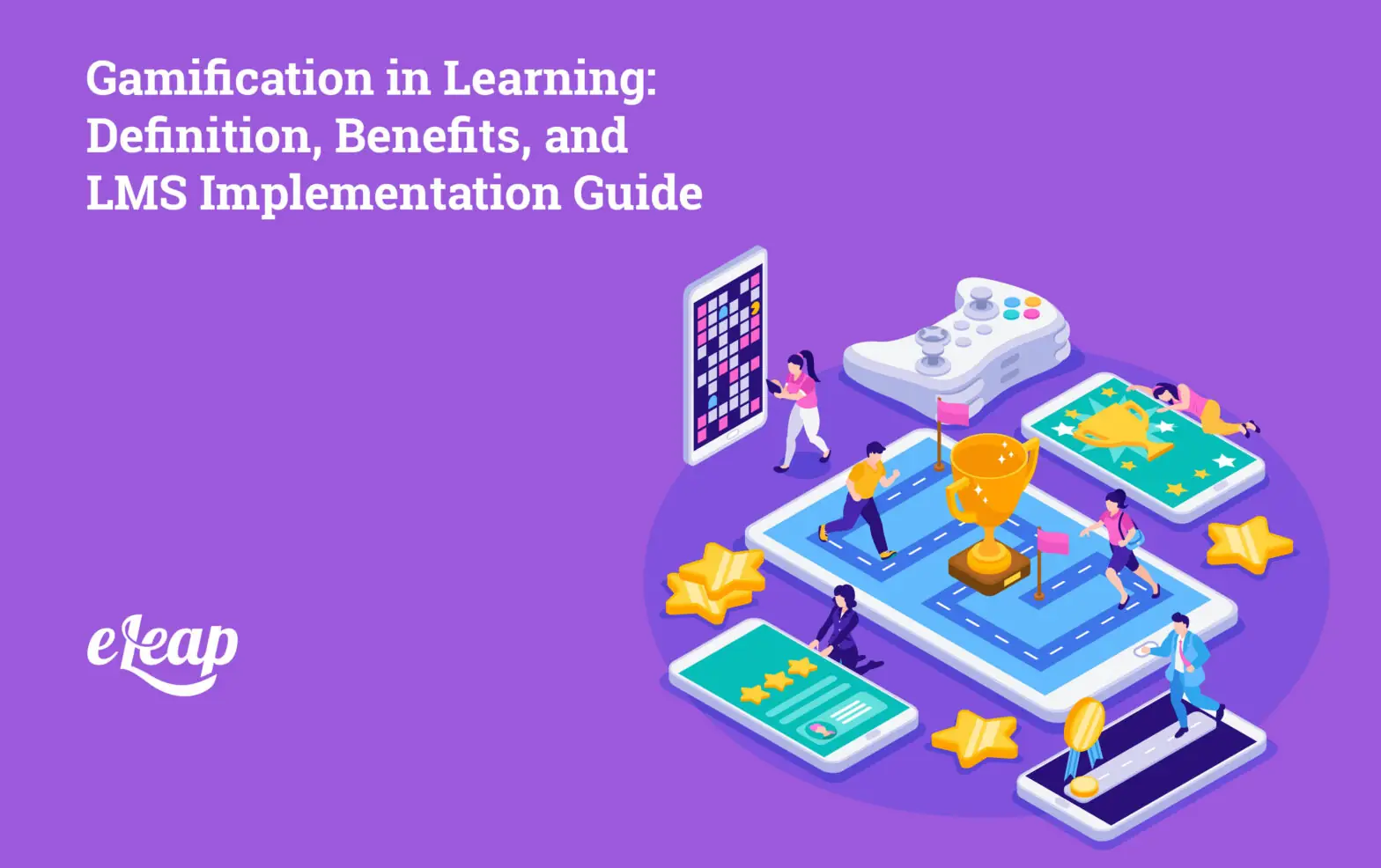 Gamification in Learning: Definition, Benefits, and LMS Implementation Guide