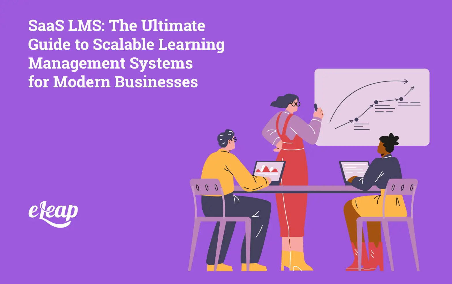 SaaS LMS: The Ultimate Guide to Scalable Learning Management Systems for Modern Businesses