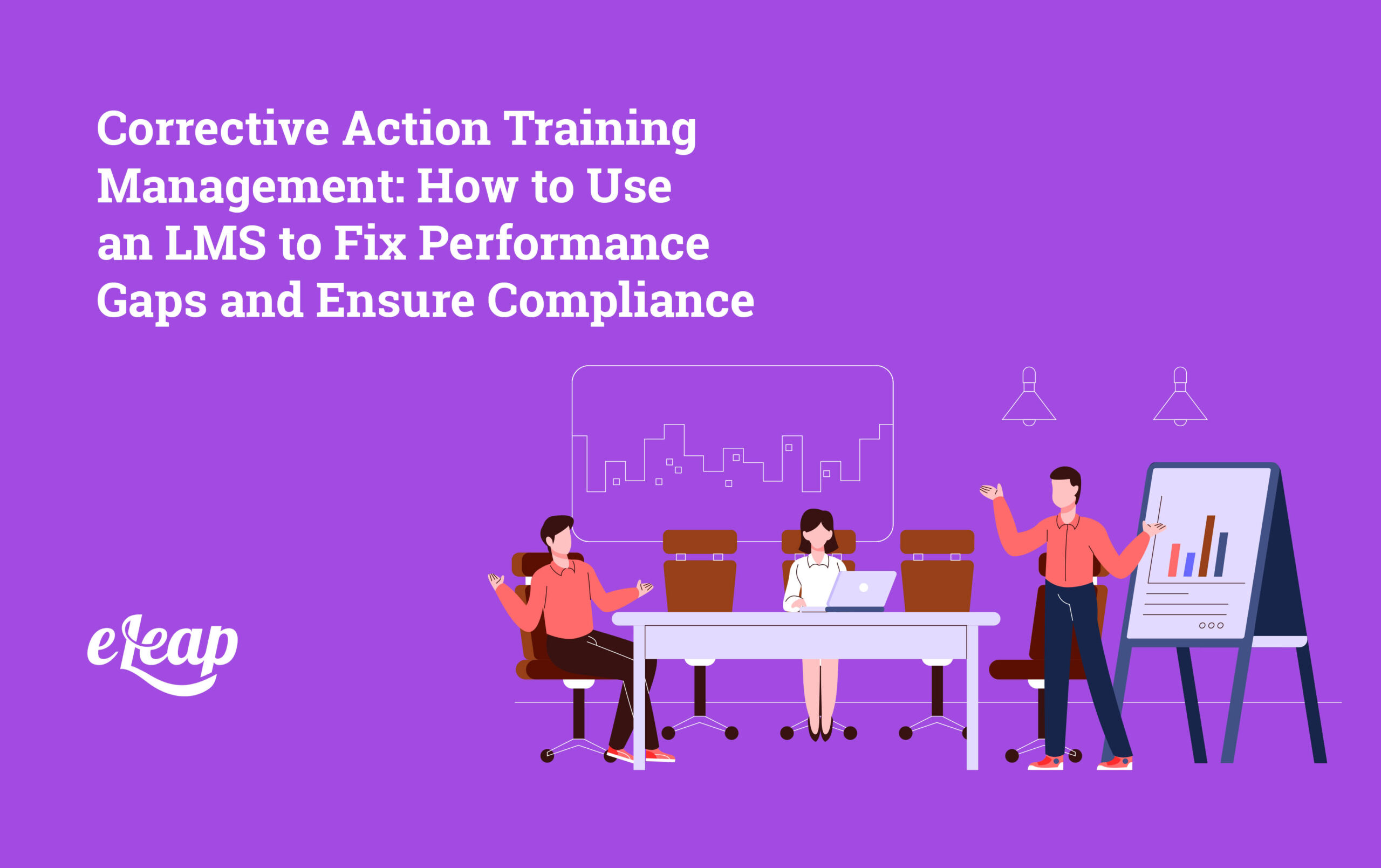 Performance Fix Corrective Action Training Management: How to Use an LMS to Fix ...