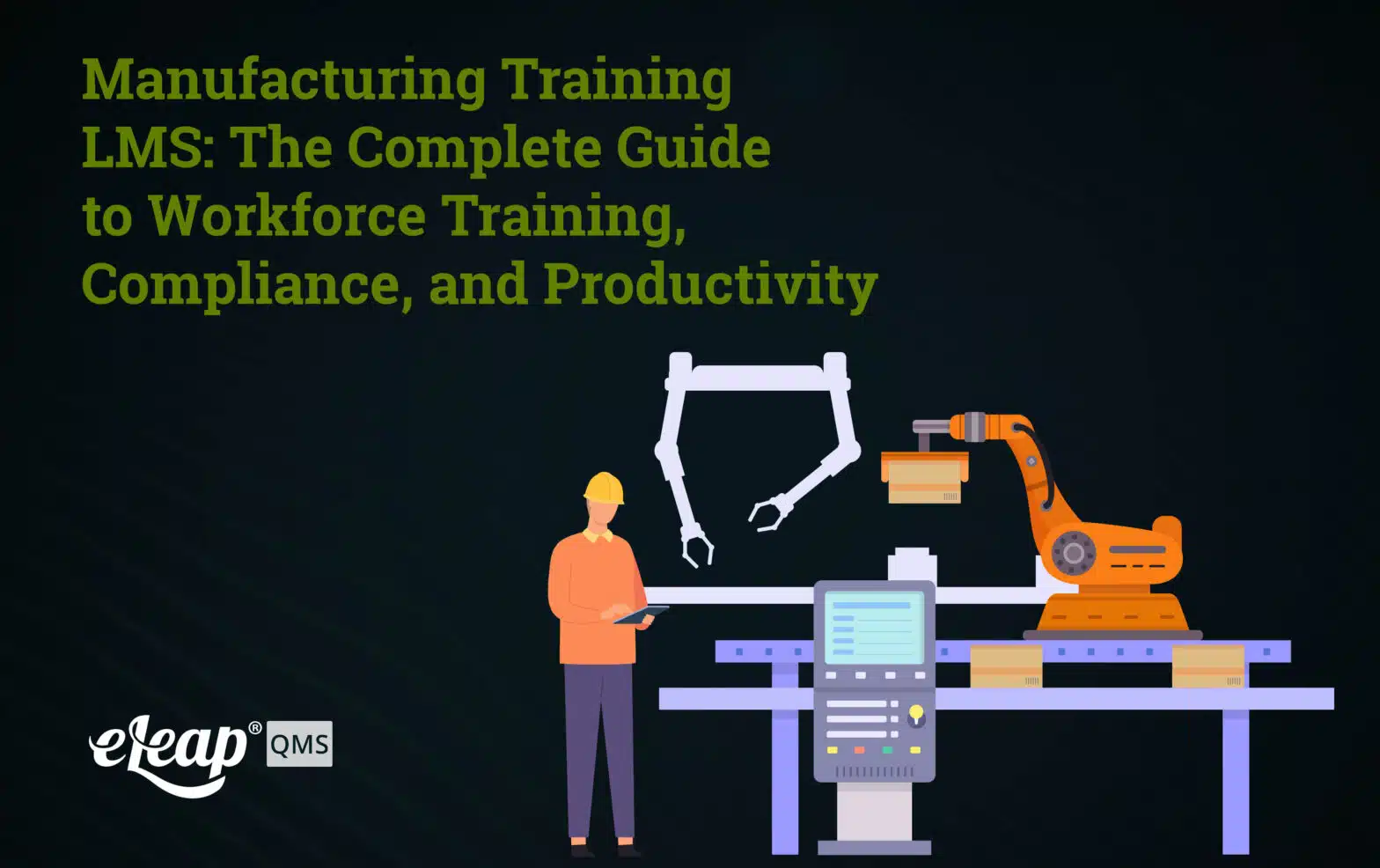 Manufacturing Training LMS: The Complete Guide to Workforce Training, Compliance, and Productivity