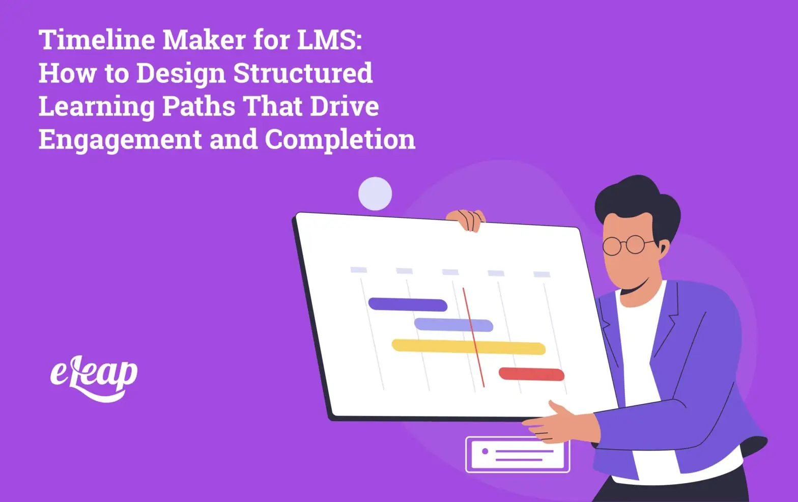 Timeline Maker for LMS: How to Design Structured Learning Paths That Drive Engagement and Completion