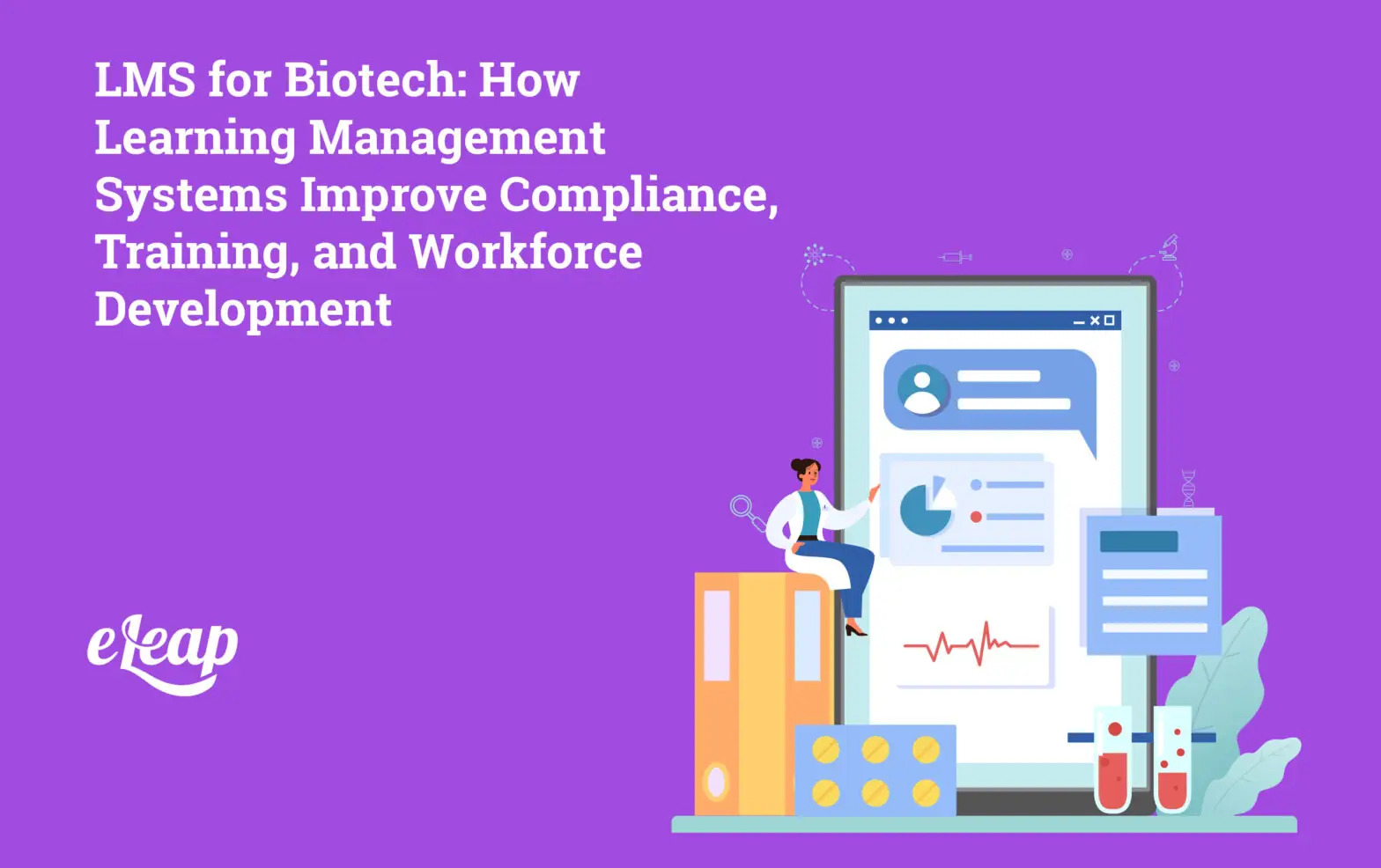 LMS for Biotech: How Learning Management Systems Improve Compliance, Training, and Workforce Development