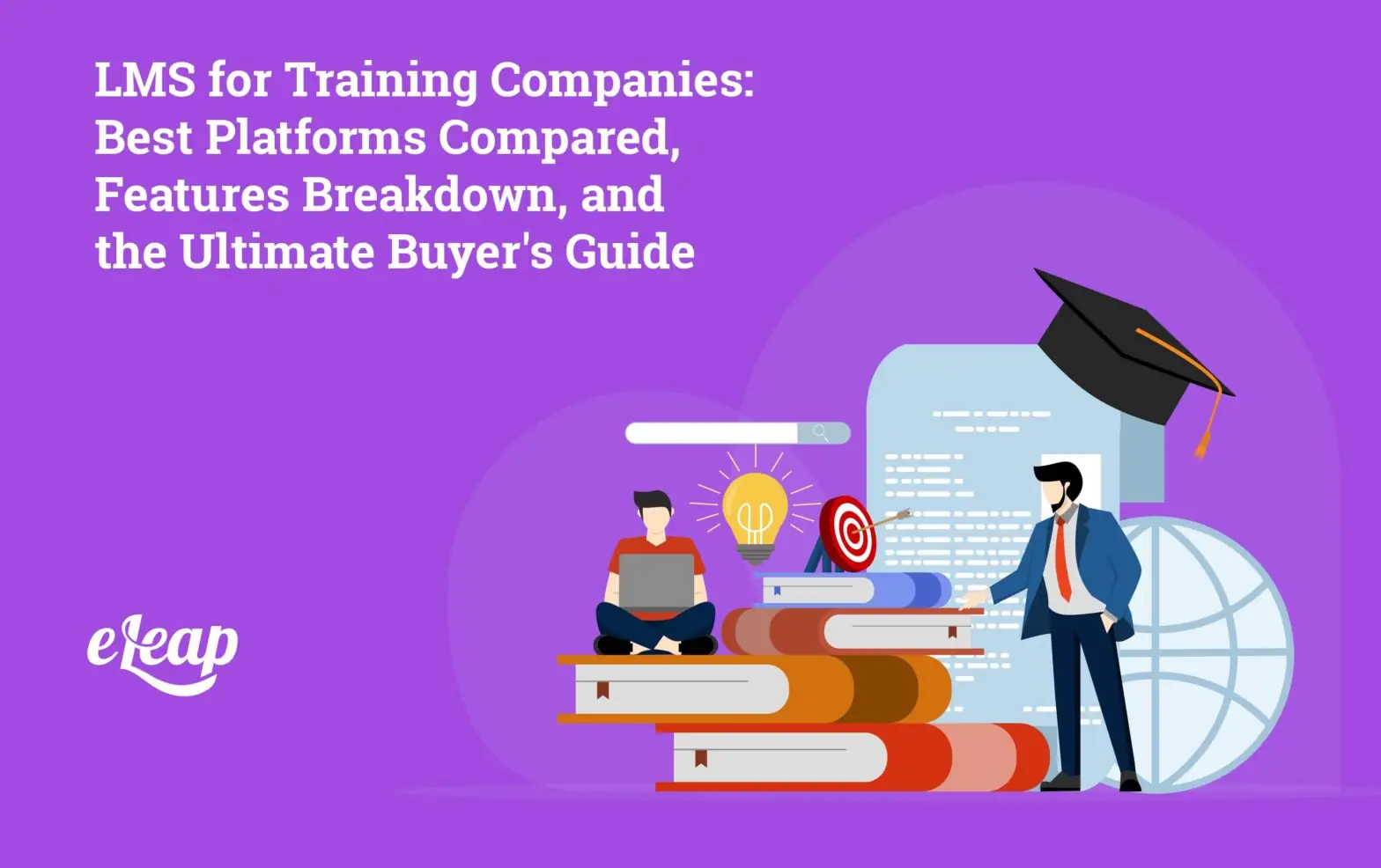 LMS for Training Companies: Best Platforms Compared, Features Breakdown, and the Ultimate Buyer’s Guide