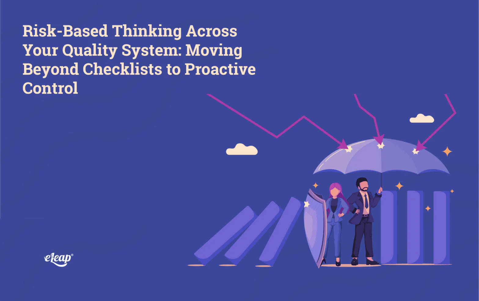 Risk-Based Thinking Across Your Quality System: Moving Beyond Checklists to Proactive Control