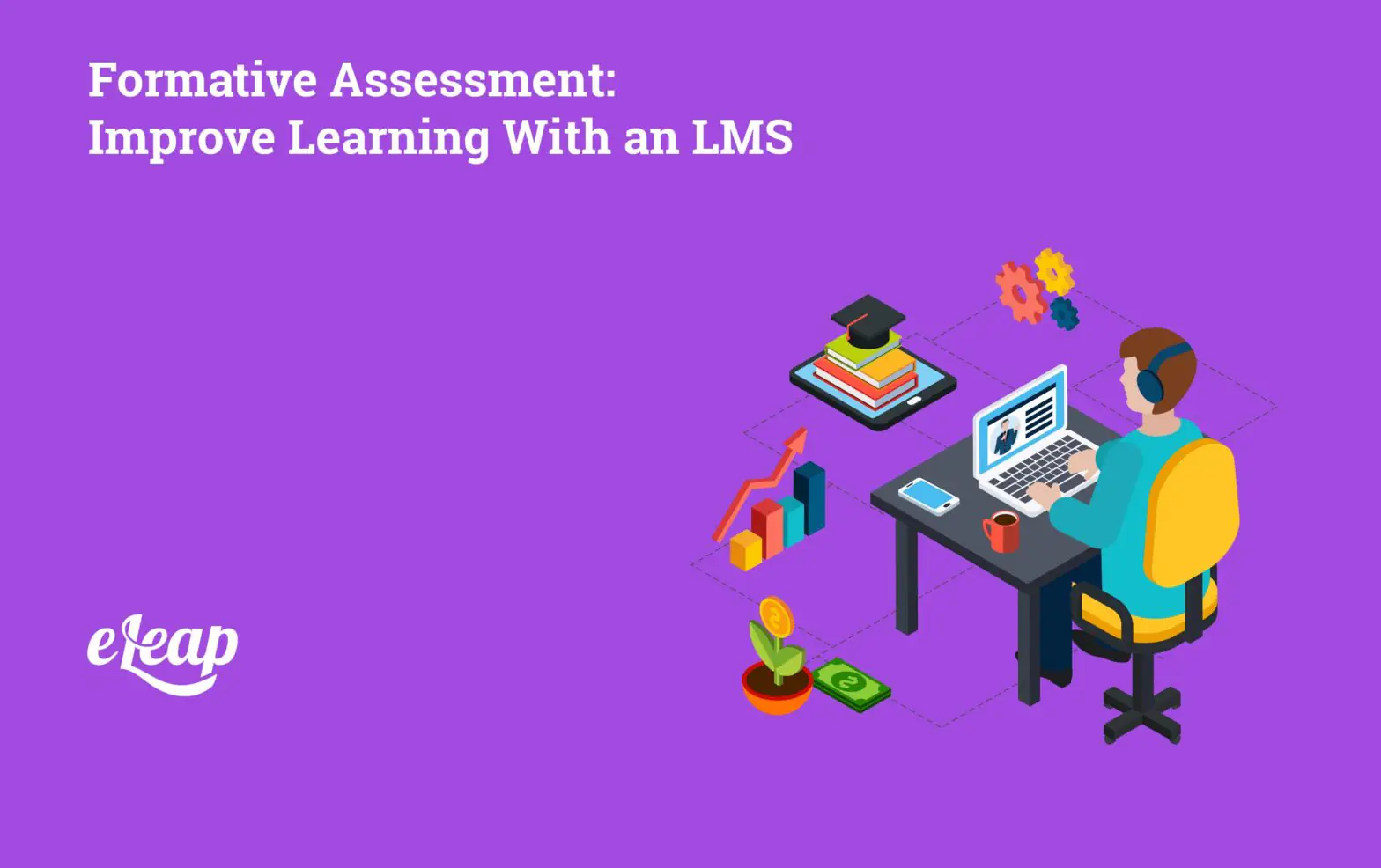 Formative Assessment: Improve Learning With an LMS