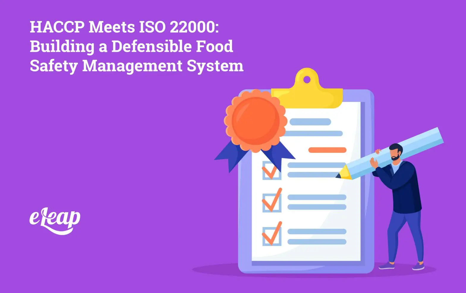 HACCP Meets ISO 22000: Building a Defensible Food Safety Management System
