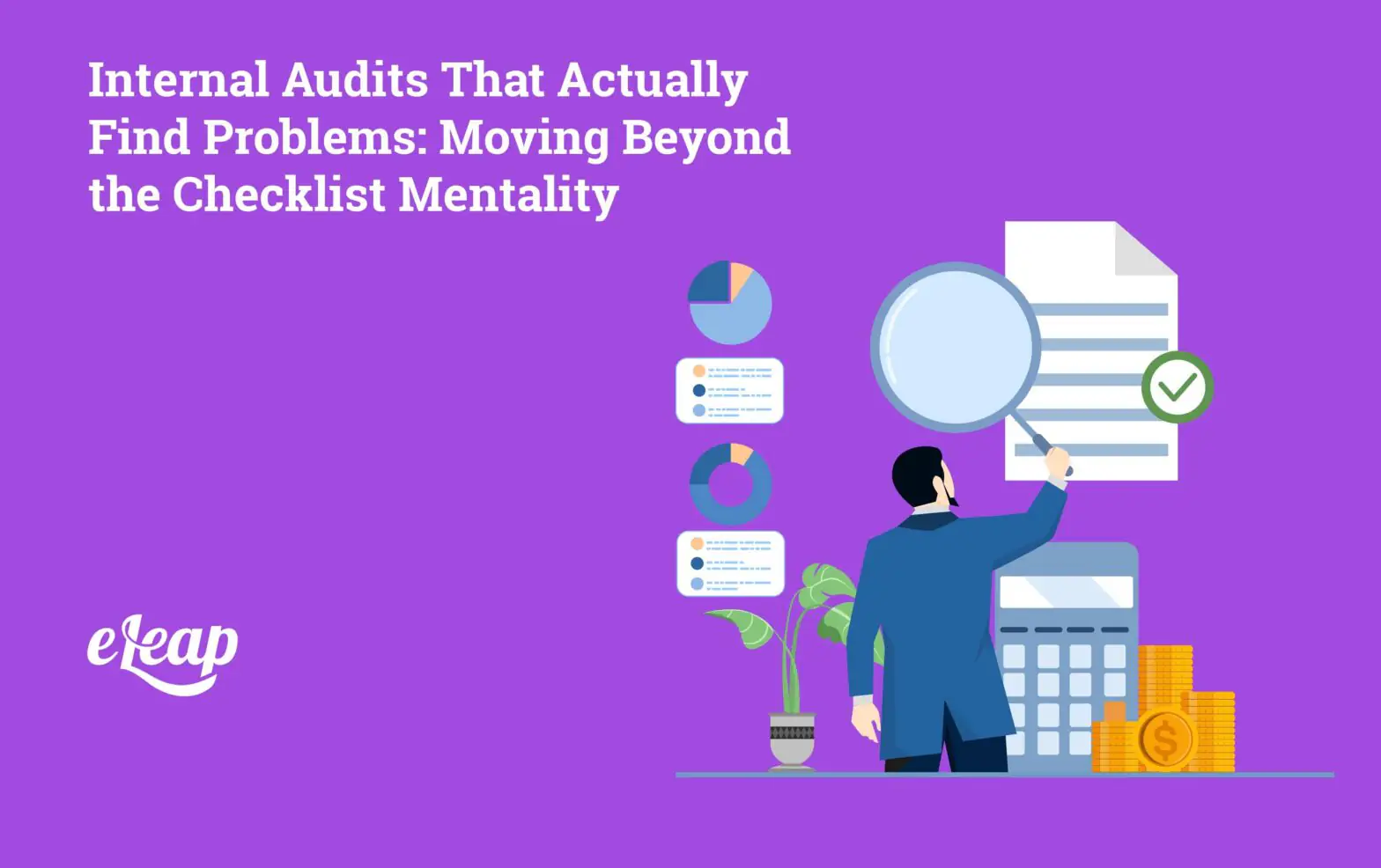 Internal Audits That Actually Find Problems: Moving Beyond the Checklist Mentality