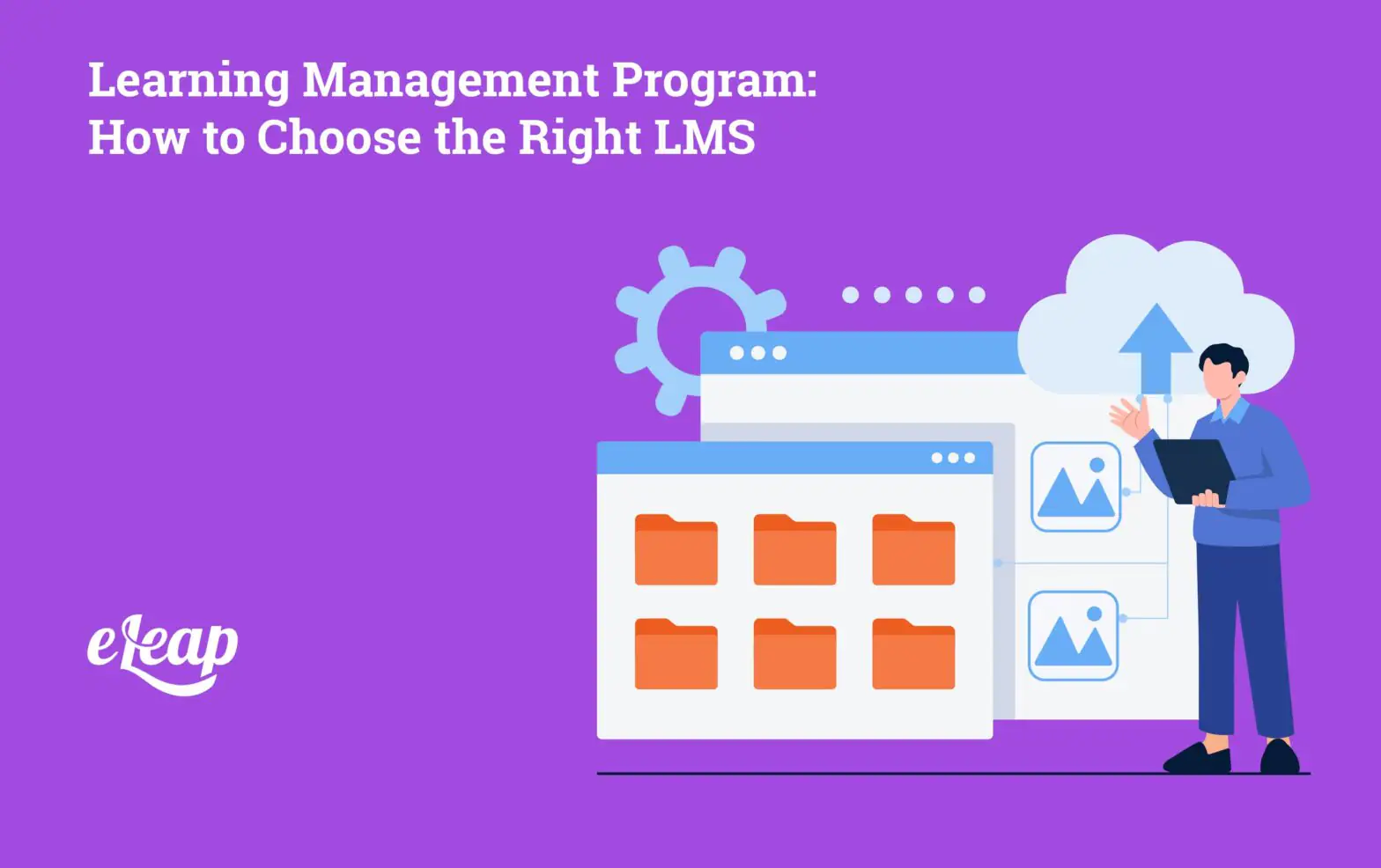 Learning Management Program: How to Choose the Right LMS